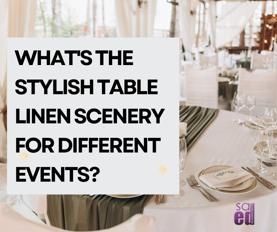 What's the stylish table linen scenery for different events? 107