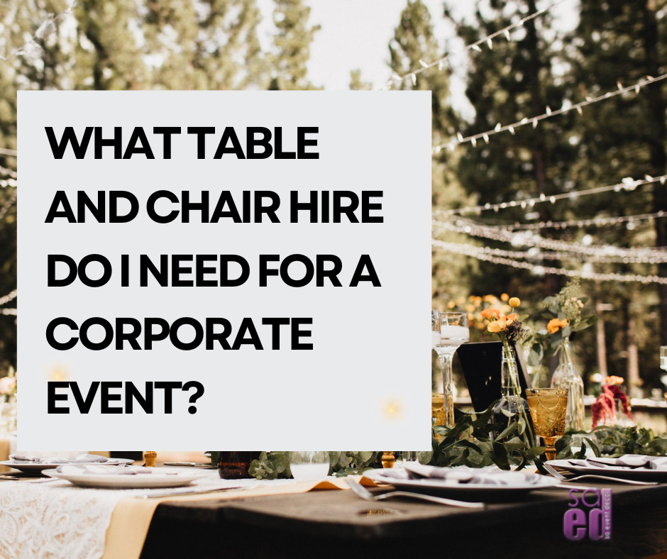 What table and chair hire do I need for a corporate event 1