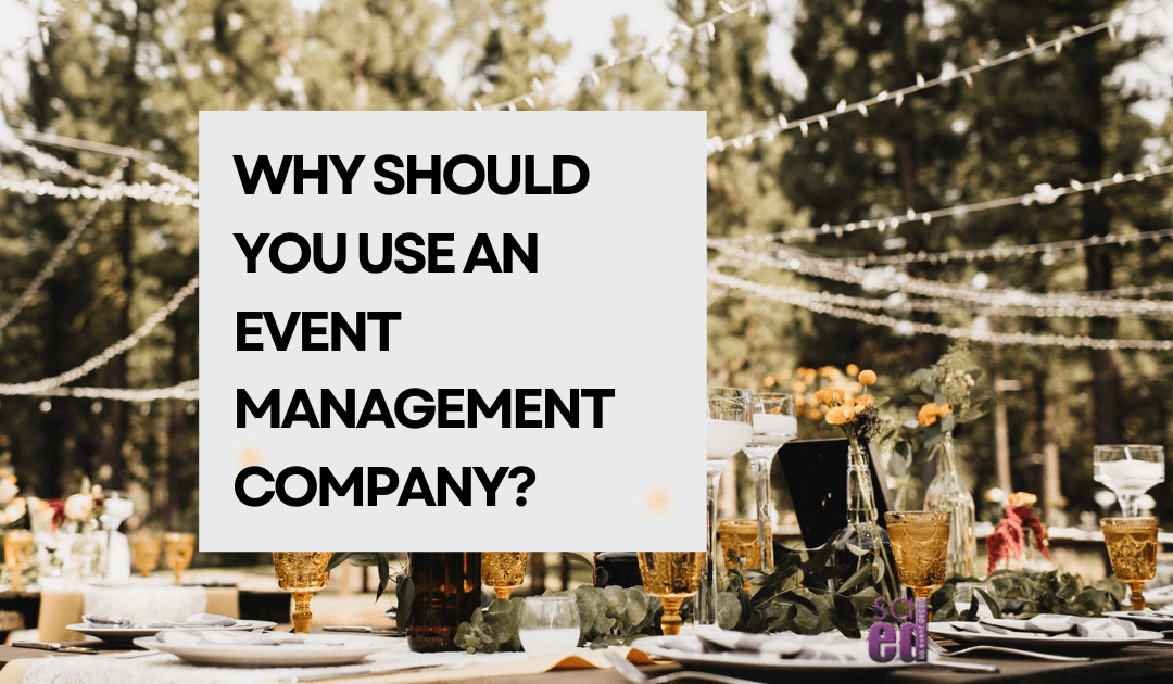 Why hire an events management company?