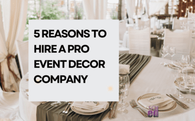 5 reasons to hire a pro event decor company