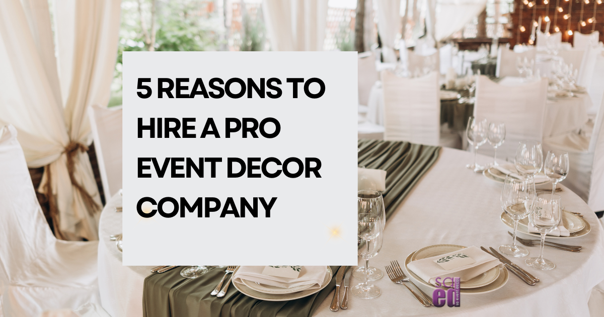 5 reasons to hire a pro event decor company 1