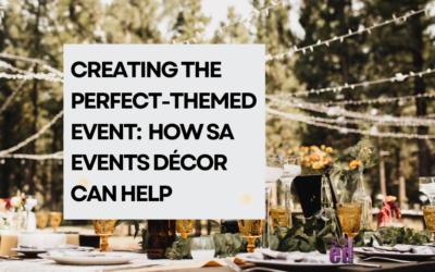 Creating the Perfect Themed Event: How SA Events Décor Can Help